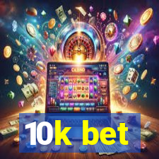 10k bet